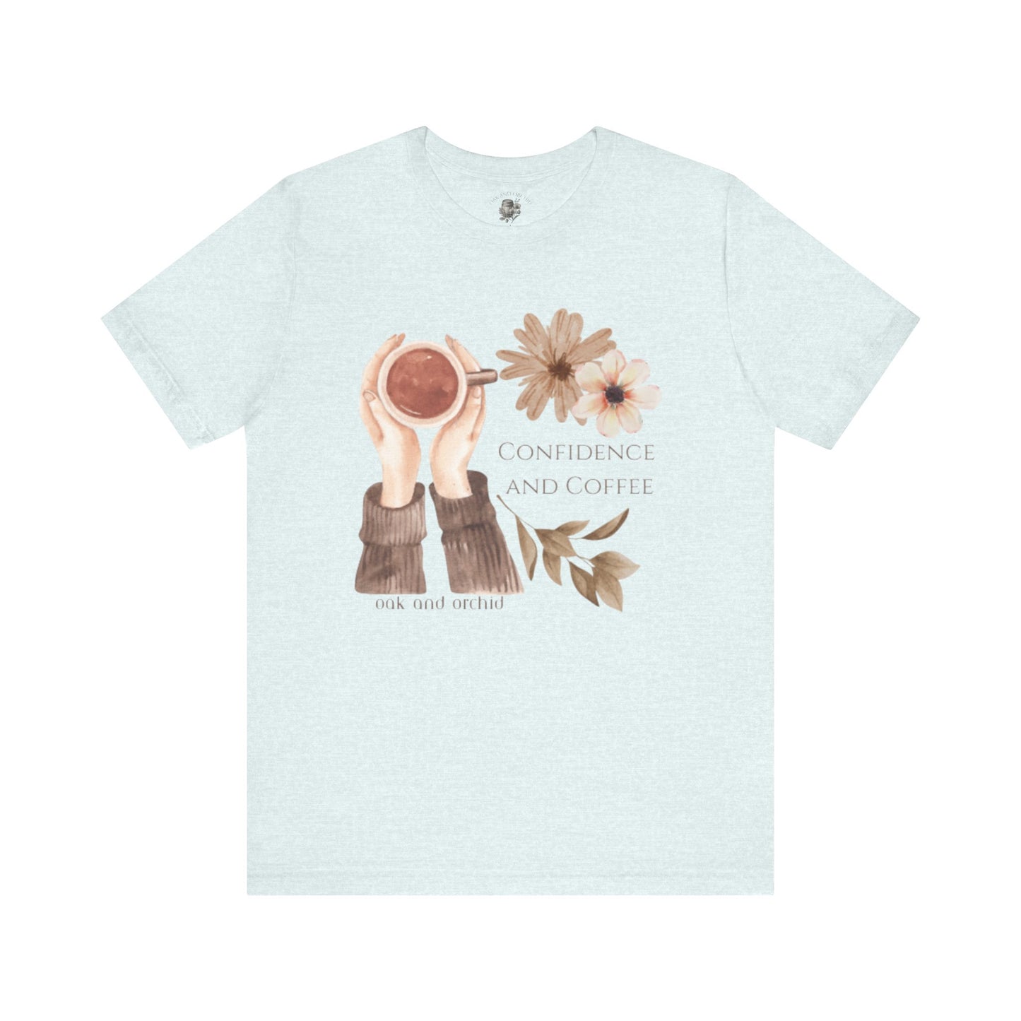 Meadow Musings - Confidence and Coffee Cozy Graphic Shirt